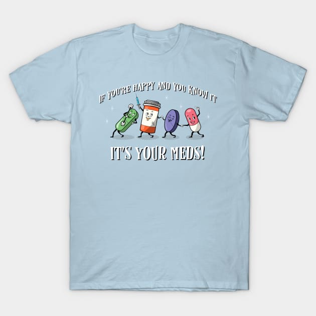 Happy And You Know It T-Shirt by ACraigL